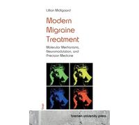 Modern Migraine Treatment: Molecular Mechanisms, Neuromodulation, and Precision Medicine
