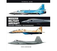 Modern Military Aircraft (Technical Guides): Fighters Bombers Reconnaissance