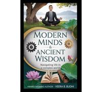 Modern Minds & Ancient Wisdom: Navigating life in a complex world