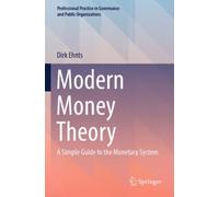 Modern Money Theory : A Simple Guide to the Monetary System