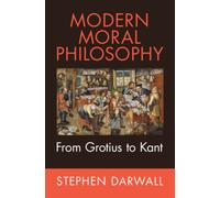 Modern Moral Philosophy : From Grotius to Kant