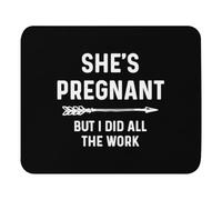 Modern Mouse Pad, She's Pregnant But I Did All The Work Baby Bump Mouse Mat Durable Keyboard Pad 25X30cm for Studying PC Home