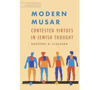 Modern Musar: Contested Virtues in Jewish Thought (JPS Anthologies of Jewish Thought)