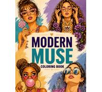 MODERN MUSE: A Stylish Coloring Book for Women Featuring Beautiful Fashion Portraits, Modern Beauty and Creative Expression