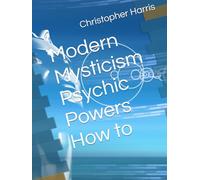 Modern Mysticism Psychic Powers How to