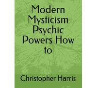 Modern Mysticism Psychic Powers How to