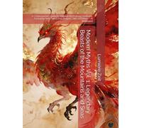 Modern Myths Vol. 1: Legendary Beasts of the Mountains and Seas: A Contemporary Guide to Chinese Mythology Creatures, Featuring Nine-Tailed Fox, Dragon, Qilin and More - AI Illustrated