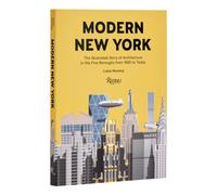 Modern New York : The Illustrated Story of Architecture in the Five Boroughs from 1920 to Present