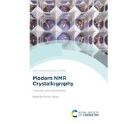 Modern NMR Crystallography: Concepts and Applications: Volume 36 (New Developments in NMR)