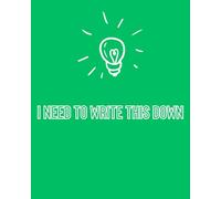 Modern Notebook - "I Need to Write This Down" | Green Cover | 100 Lined Pages