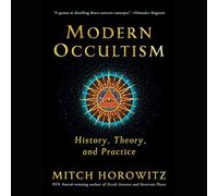 Modern Occultism: History, Theory, and Practice