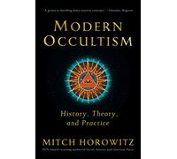 Modern Occultism : History, Theory and Practice