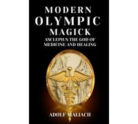 Modern Olympic Magick: Asclepius the God of Medicine and Healing