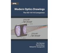 Modern Optics Drawings: The ISO 10110 Companion (Press Monographs)
