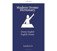 [(Modern Oromo Dictionary: Oromo-English, English-Oromo)] [Author: Oromo Kasahorow] published on (January, 2015)