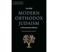 Modern Orthodox Judaism: A Documentary History (JPS Anthologies of Jewish Thought)
