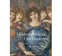 Modern Painters, Old Masters: The Art of Imitation from the Pre-Raphaelites to the First World War (The Association of Human Rights Institutes series)