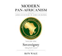 Modern Pan-Africanism: Sovereignty - Taking Back Control (Modern Pan-Africanism Trilogy)
