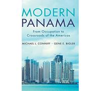 Modern Panama: From Occupation to Crossroads of the Americas