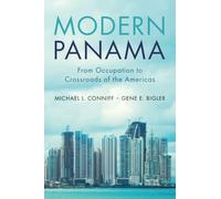 Modern Panama – From Occupation to Crossroads of the Americas – Cambridge University Press