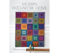 Modern Patchwork Home: Dynamic Quilts and Projects for Every Room