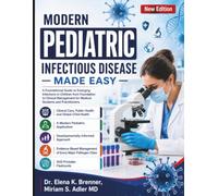 Modern Pediatric Infectious Disease Made Easy: A Foundational Guide to Emerging Infections in Children from Foundation to Clinical Management for Medical Students and Practitioners