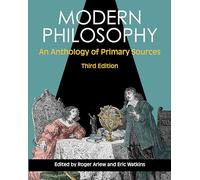 Modern Philosophy: An Anthology of Primary Sources