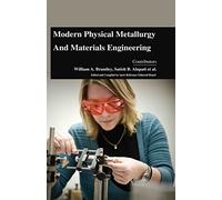 Modern Physical Metallurgy and Materials Engineering
