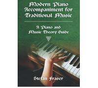 Modern Piano Accompaniment for Traditional Music - A Piano and Music Theory Guide