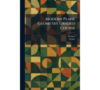Modern Plane Geometry Graded Course