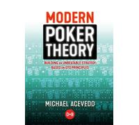 Modern Poker Theory: Building an Unbeatable Strategy Based on GTO Principles by