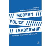 Modern Police Leadership: Operational Effectiveness at Every Level