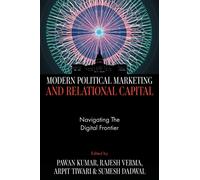 Modern Political Marketing and Relational Capital : Navigating the Digital Frontier