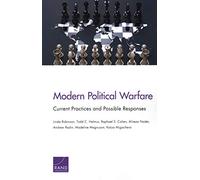 Modern Political Warfare: Current Practices and Possible Responses