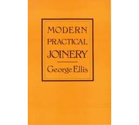 Modern Practical Joinery by George Ellis (1987-06-01)