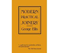 Modern Practical Joinery by George Ellis (1987-10-01)