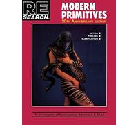 Modern Primitives: 20th Anniversary Deluxe Hardback: 12 (Re/Search)