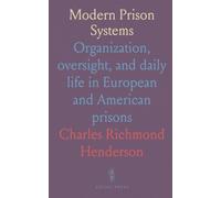 Modern Prison Systems: Organization, oversight, and daily life in European and American prisons
