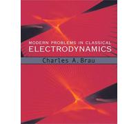Modern Problems in Classical Electrodynamics (Physics)