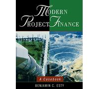 Modern Project Finance: A Casebook