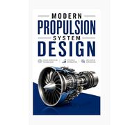 MODERN PROPULSION SYSTEM DESIGN: Power generation technologies efficiency optimization and mechanical integration