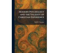 Modern Psychology and the Validity of Christian Experience