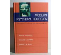 Modern Psychopathologies: A Comprehensive Christian Appraisal