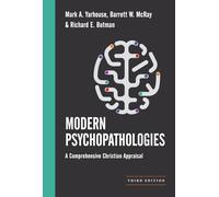Modern Psychopathologies: A Comprehensive Christian Appraisal (Christian Association for Psychological Studies Books)