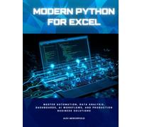 Modern Python for Excel: Master Automation, Data Analysis, Dashboards, AI Work-flows, and Production Business Solutions