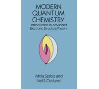 Modern Quantum Chemistry : Introduction to Advanced Electronic Structure Theory