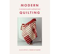 Modern Quilting : A Contemporary Guide to Quilting by Hand