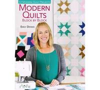 Modern Quilts Block By Block -12 Modern Quilt Projects