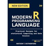 MODERN R PROGRAMMING LANGUAGE: Practical Recipes for Statistical Computing and Data Science (Web programming,cloud computing and developing guide)