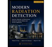 MODERN RADIATION DETECTION: Detectors, Materials, and Measurement Systems for Nuclear, Medical, and Security Applications